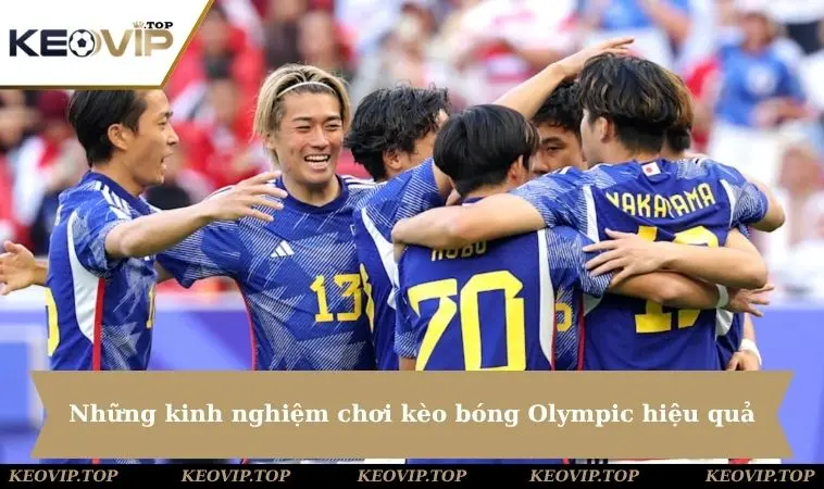Những kinh nghiệm chơi kèo bóng Olympic hiệu quả