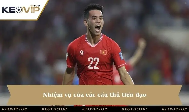 nhiem vu cua cau thu tien dao Nhiệm vụ của các cầu thủ tiền đạo