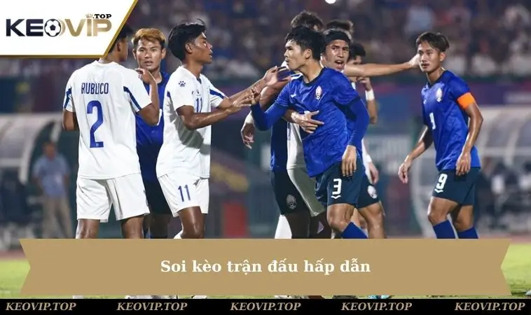 soi keo tran dau hap dan Soi kèo trận đấu hấp dẫn